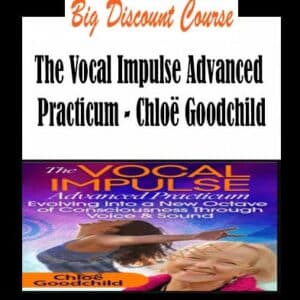 ChloÃ« Goodchild â€“ The Vocal Impulse Advanced Practicum