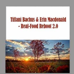 Tiffani Bachus & Erin Macdonald â€“ Real-Food Reboot 2.0