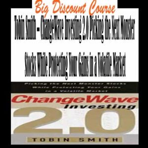 Tobin Smith â€“ ChangeWave Investing 2.0 Picking the Next Monster Stocks While Protecting Your Gains in a Volatile Market