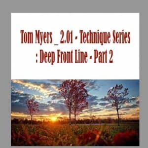 Tom Myers _ 2.01 â€“ Technique Series: Deep Front Line â€“ Part 2