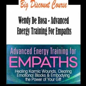 Wendy De Rosa â€“ Advanced Energy Training For Empaths