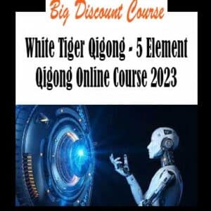 White Tiger Qigong â€“ 5 Element Qigong Online Course 2023