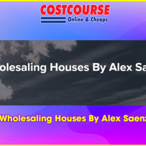 Wholesaling Houses By Alex Saenz