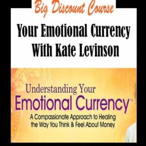 Kate Levinson â€“ Your Emotional Currency