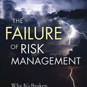 The Failure of Risk Management: Why It’s Broken and How to Fix It by Douglas W. Hubbard