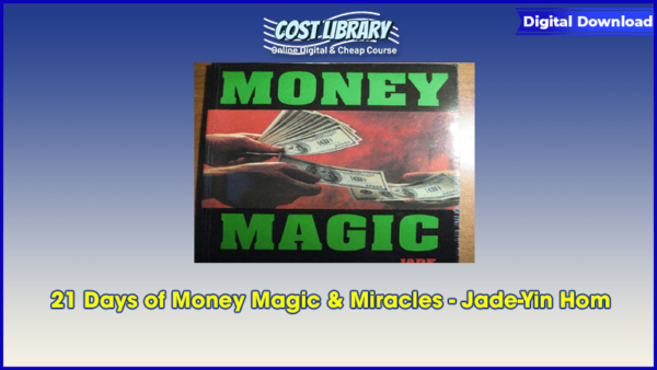 21 Days of Money Magic & Miracles â€“ Jade-Yin Hom