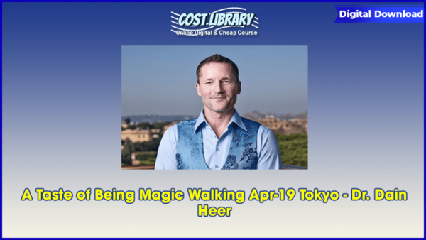 A Taste of Being Magic Walking Apr-19 Tokyo â€“ Dr. Dain Heer