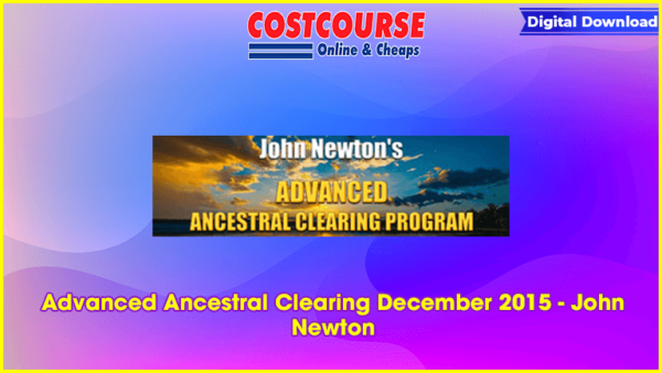 Advanced Ancestral Clearing December 2015 â€“ John Newton