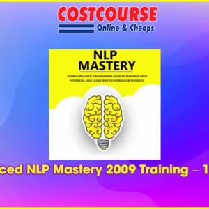 Advanced NLP Mastery 2009 Training â€“ 18 DVDs