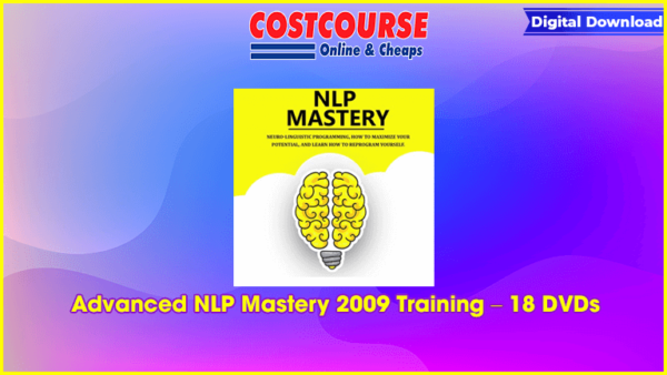 Advanced NLP Mastery 2009 Training â€“ 18 DVDs