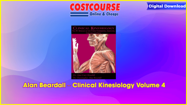Alan Beardall â€“ Clinical Kinesiology Volume 4