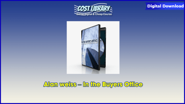 Alan weiss â€“ In the Buyers Office