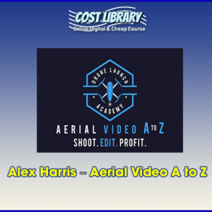 Alex Harris â€“ Aerial Video A to Z