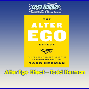 Alter Ego Effect â€“ Todd Herman