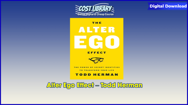 Alter Ego Effect â€“ Todd Herman