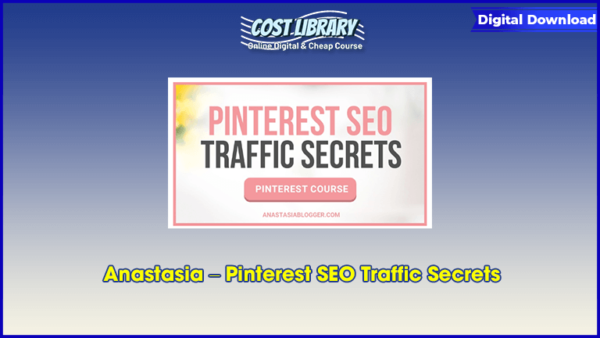 Anastasia â€“ Pinterest SEO Traffic Secrets