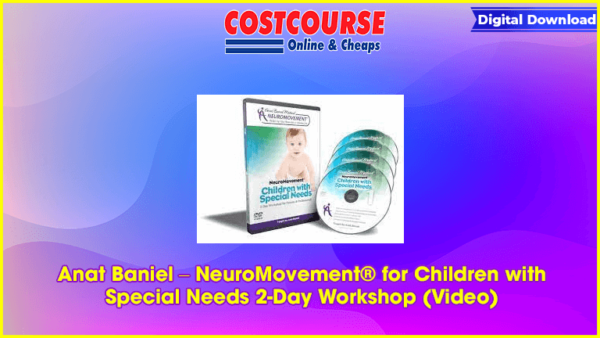 Anat Baniel â€“ NeuroMovementÂ® for Children with Special Needs 2-Day Workshop (Video)