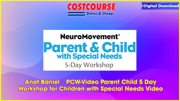 Anat Baniel â€“ PCW-Video Parent Child 5 Day Workshop for Children with Special Needs Video