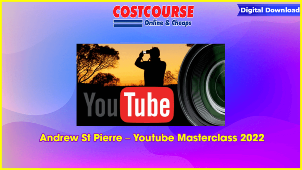 Andrew St Pierre â€“ Youtube Masterclass 2022