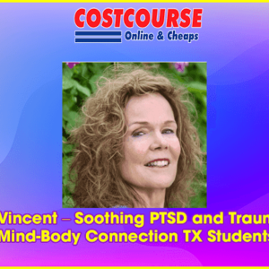 Ariana Vincent â€“ Soothing PTSD and Trauma â€“ The Mind-Body Connection TX Students