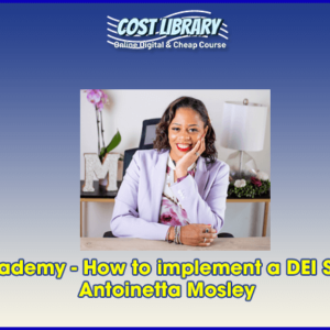 Arlanâ€™s Academy â€“ How to implement a DEI Strategy w/ Antoinetta Mosley