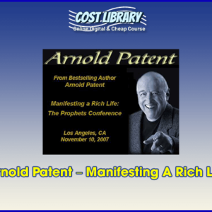 Arnold Patent â€“ Manifesting A Rich Life