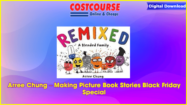 Arree Chung â€“ Making Picture Book Stories Black Friday Special