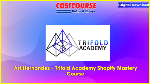 Art Hernandez â€“ Trifold Academy Shopify Mastery Course