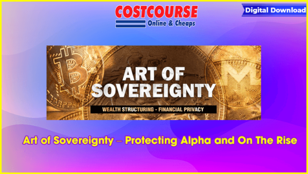 Art of Sovereignty â€“ Protecting Alpha and On The Rise