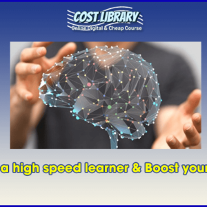 Become a hight speed learner & Boost your memory