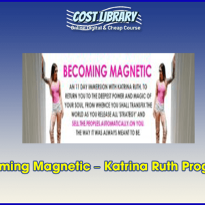 Becoming Magnetic â€“ Katrina Ruth Programs