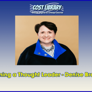 Becoming a Thought Leader â€“ Denise Brosseau