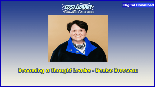 Becoming a Thought Leader â€“ Denise Brosseau