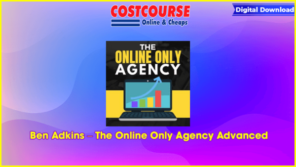 Ben Adkins â€“ The Online Only Agency Advanced