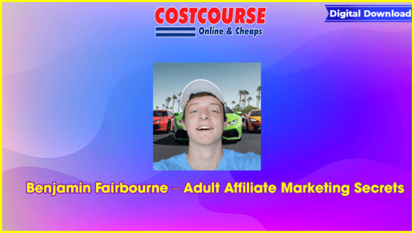 Benjamin Fairbourne â€“ Adult Affiliate Marketing Secrets