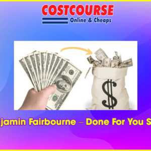 Benjamin Fairbourne â€“ Done For You System