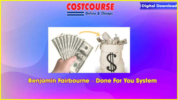 Benjamin Fairbourne â€“ Done For You System
