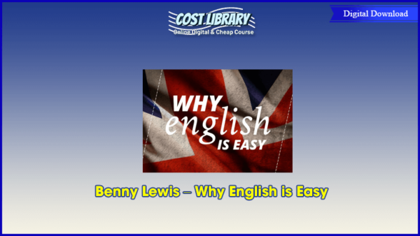 Benny Lewis â€“ Why English is Easy