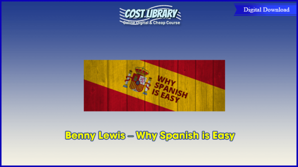 Benny Lewis â€“ Why Spanish is Easy