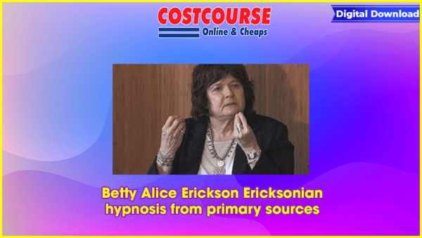 Betty Alice Erickson Ericksonian hypnosis from primary sources