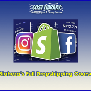 Biahezaâ€™s Full Dropshipping Course