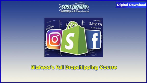 Biahezaâ€™s Full Dropshipping Course