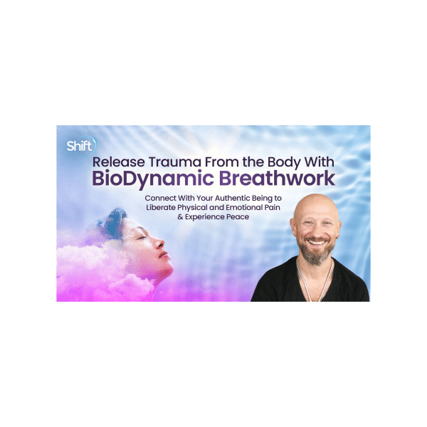 BioDynamic Breathwork And Trauma Release System By Giten Tonkov â€“ The Shift Network