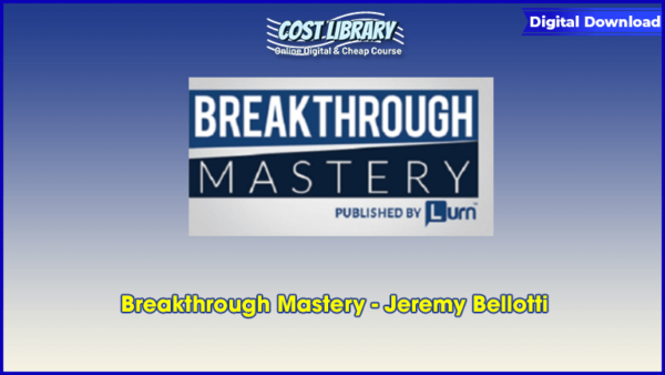 Breakthrough Mastery â€“ Jeremy Bellotti