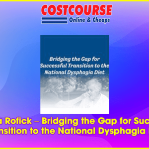 Brenda Rofick â€“ Bridging the Gap for Successful Transition to the National Dysphagia Diet
