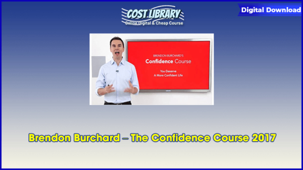 Brendon Burchard â€“ The Confidence Course 2017