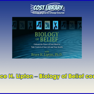 Bruce H. Lipton â€“ Biology of Belief course