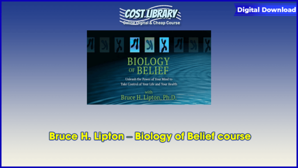Bruce H. Lipton â€“ Biology of Belief course