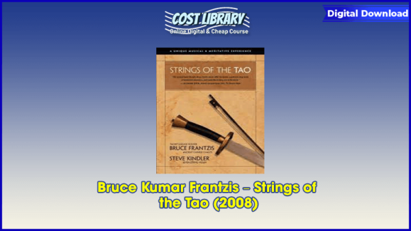 Bruce Kumar Frantzis â€“ Strings of the Tao (2008)
