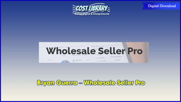 Bryan Guerra â€“ Wholesale Seller Pro